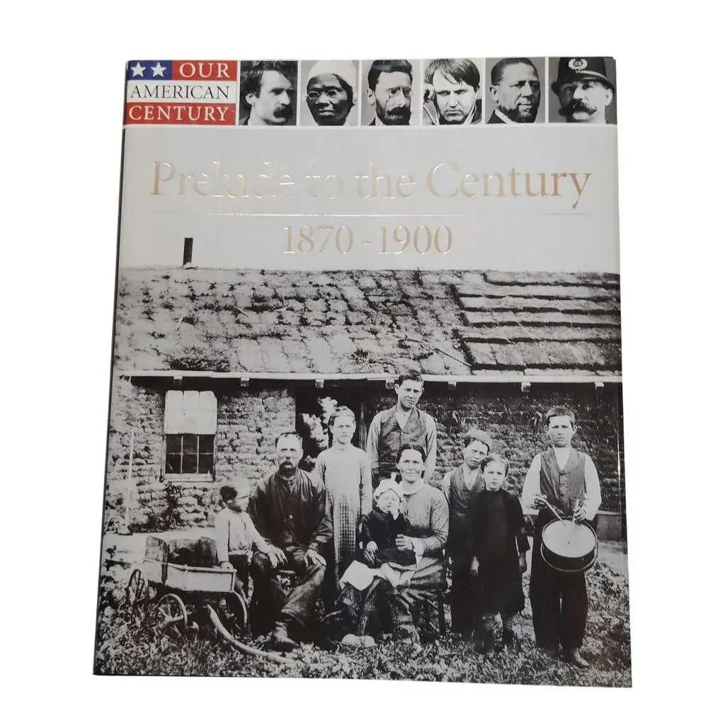 Prelude to the Century 1870–1900 Our American Century Time Life 1999 HC, LN